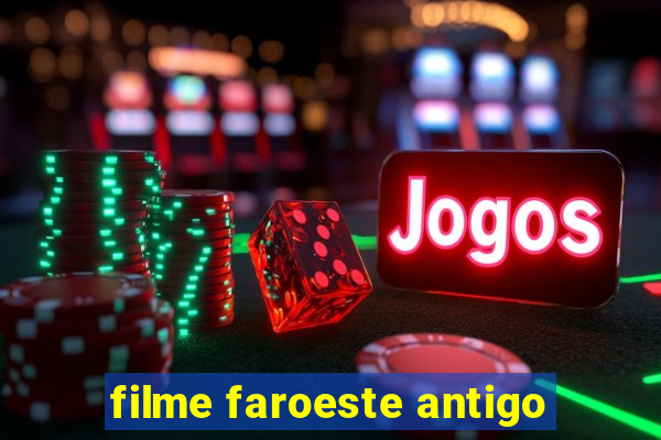 filme faroeste antigo